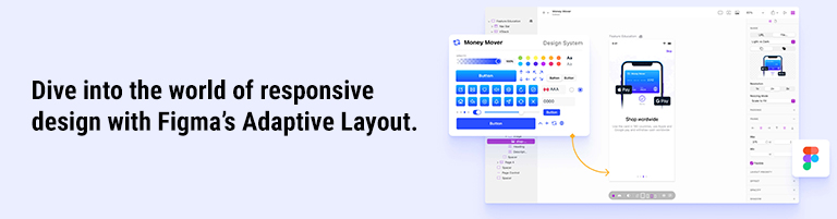 Figma's Adaptive Layout Features for creating responsive mobile apps.