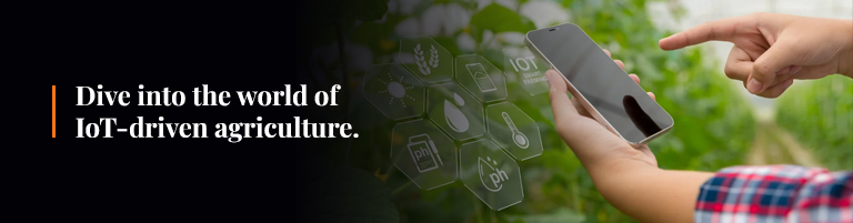 IoT-driven agriculture